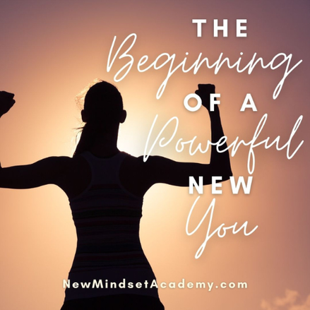 The beginning of a powerful new you. Eric Miller, New Mindset Academy